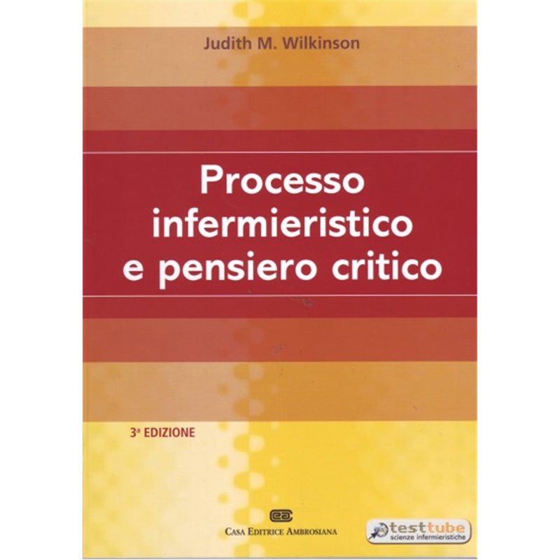 PROCESSO INFERMIERISTICO E PENSIERO CRITICO - Terza edizione